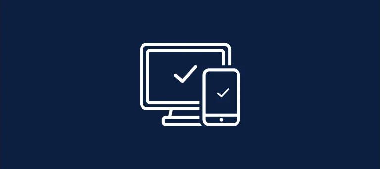 White graphic of an outline of a phone and desktop with checkmarks on both screens on a navy background.
